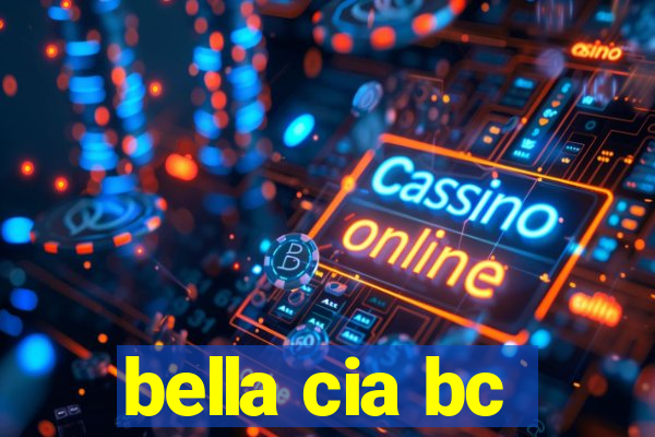 bella cia bc